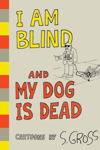 I Am Blind and My Dog Is Dead   2008 9781585679898 Front Cover