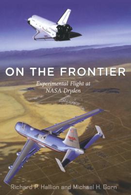 On the Frontier Experimental Flight at NASA Dryden N/A 9781588342898 Front Cover