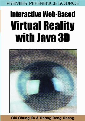 Interactive Web-Based Virtual Reality with Java 3D   2009 9781599047898 Front Cover