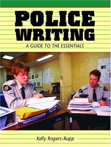 Police Writing A Guide to the Essentials  2005 9780130981899 Front Cover