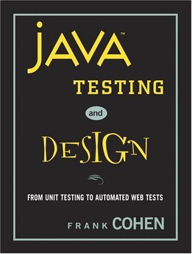 Java Testing and Design From Unit Testing to Automated Web Tests  2004 9780131421899 Front Cover