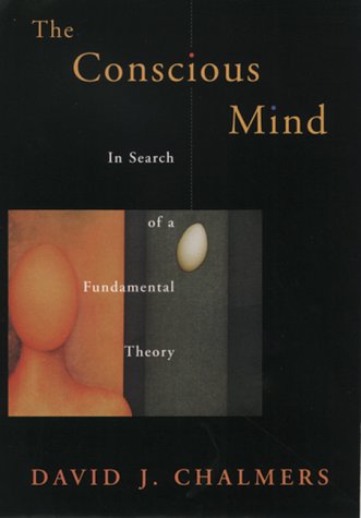 Conscious Mind In Search of a Fundamental Theory  1998 (Reprint) 9780195117899 Front Cover