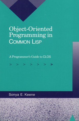 Object-Oriented Programming in Common LISP A Programmer's Guide to CLOS  1989 9780201175899 Front Cover