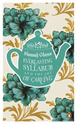 Everlasting Syllabub and the Art of Carving  N/A 9780241957899 Front Cover