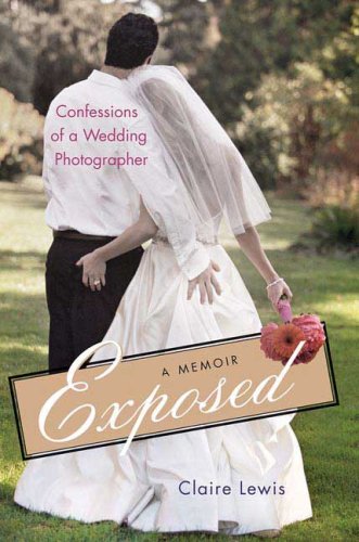 Confessions of a Wedding Photographer   2008 9780312381899 Front Cover