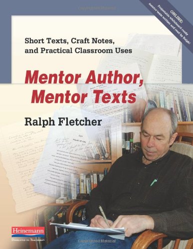 Mentor Author, Mentor Texts Short Texts, Craft Notes, and Practical Classroom Uses  2011 9780325040899 Front Cover