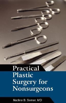 Practical Plastic Surgery for Nonsurgeons  N/A 9780595461899 Front Cover