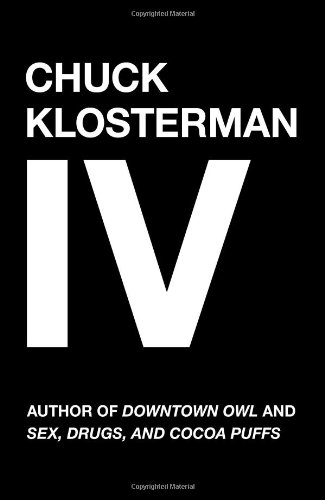 Chuck Klosterman A Decade of Curious People and Dangerous Ideas N/A 9780743284899 Front Cover
