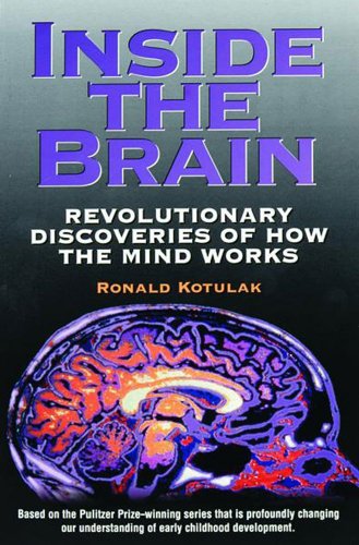 Inside the Brain Revolutionary Discoveries of How the Mind Works  1997 (Reprint) 9780836232899 Front Cover