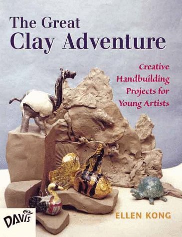 Great Clay Adventure Creative Handbuilding Projects for Young Artists  1999 9780871923899 Front Cover