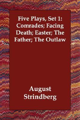 Five Plays Comrades; Facing Death; Easter; The Father; The Outlaw N/A 9781406807899 Front Cover