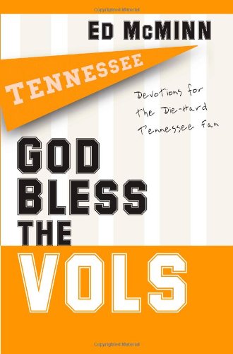 God Bless the Vols Devotions for the Die-Hard Tennessee Fan  2007 9781416541899 Front Cover
