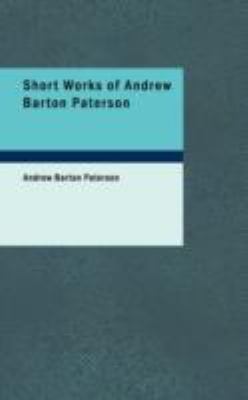 Short Works of Andrew Barton Paterson N/A 9781437526899 Front Cover