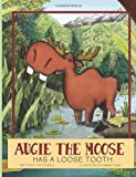 Augie the Moose Has a Loose Tooth  N/A 9781492934899 Front Cover