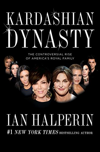 Kardashian Dynasty The Controversial Rise of America's Royal Family N/A 9781501128899 Front Cover