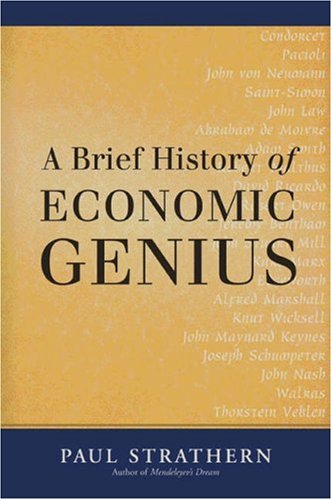 Brief History of Economic Genius  2004 9781587991899 Front Cover