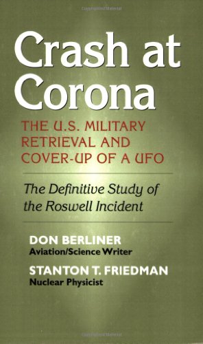 Crash at Corona The U. S. Military Retrieval and Cover-Up of a UFO  2004 9781931044899 Front Cover