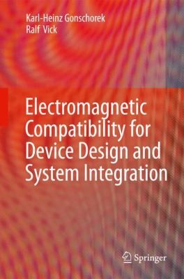 Electromagnetic Compatibility for Device Design and System Integration   2009 9783642032899 Front Cover