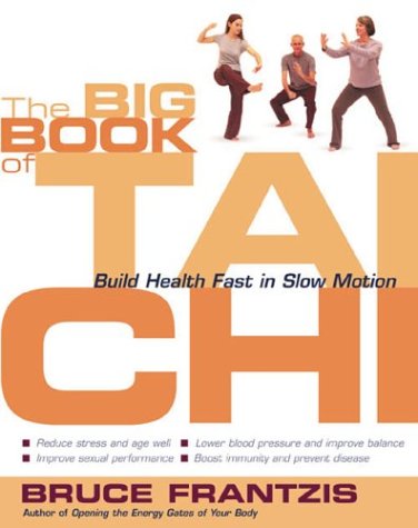 Big Book of Tai Chi Build Health Fast in Slow Motion  2003 9780007130900 Front Cover