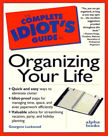 Complete Idiot's Guide to Organizing Your Life   1996 9780028610900 Front Cover