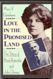Love in the Promised Land The Story of Anzia Yezierska and John Dewey  1988 9780029080900 Front Cover