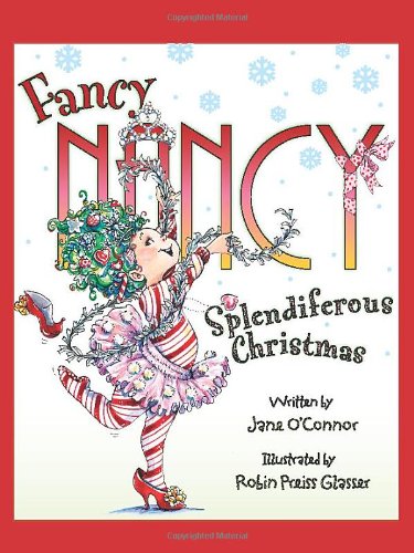 Fancy Nancy - Splendiferous Christmas   2009 9780061235900 Front Cover