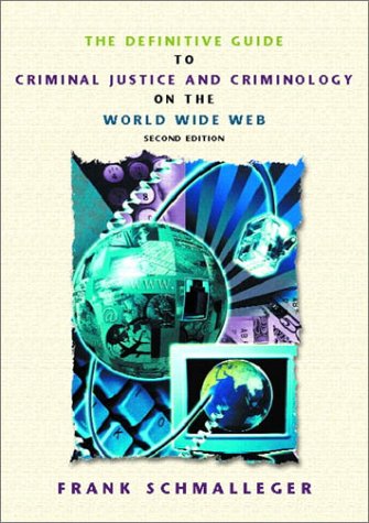 Definitive Guide to Criminal Justice and Criminology on the World Wide Web  2nd 2002 9780130915900 Front Cover