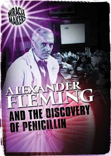 Alexander Flemming and the Discovery of Penicillin   2010 9780237542900 Front Cover