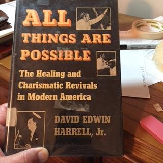 All Things Are Possible The Healing and Charismatic Revivals in Modern America  1975 9780253100900 Front Cover
