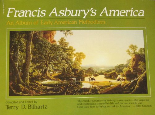 Francis Asbury's America An Album of Early American Methodism N/A 9780310447900 Front Cover