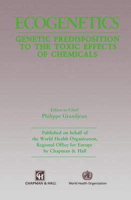Ecogenetics Genetic Predisposition to the Toxic Effects of Chemicals  1991 9780412392900 Front Cover