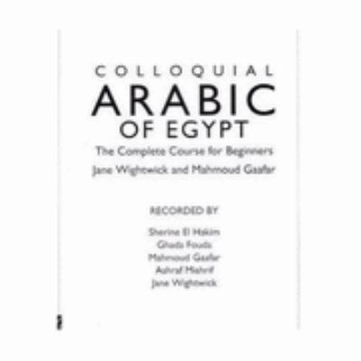Colloquial Arabic of Egypt : The Complete Course for Beginners 2nd 2003 (Revised) 9780415276900 Front Cover