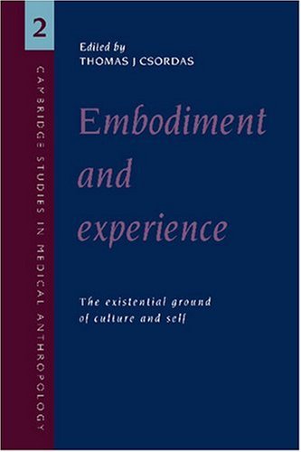 Embodiment and Experience The Existential Ground of Culture and Self  1994 9780521458900 Front Cover