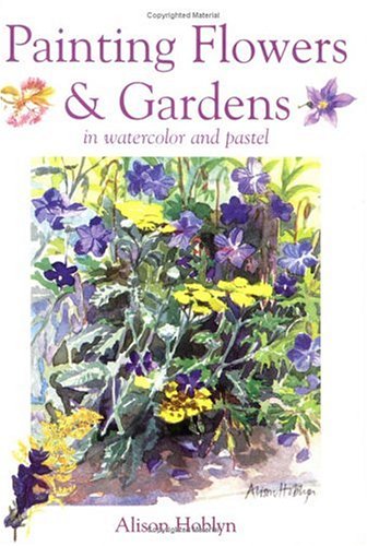 Painting Flowers and Gardens   2003 9780715316900 Front Cover