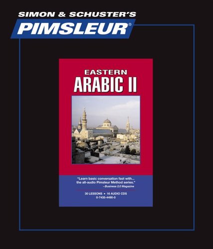 Arabic Vol. 11 : Learn to Speak and Understand Arabic with Pimsleur Language Programs 2nd 2007 9780743544900 Front Cover