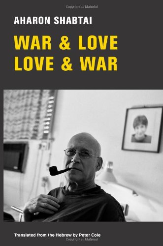 War and Love, Love and War New and Selected Poems  2010 9780811218900 Front Cover