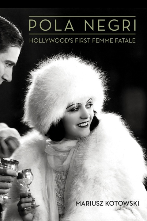 Pola Negri Hollywood's First Femme Fatale N/A 9780813144900 Front Cover