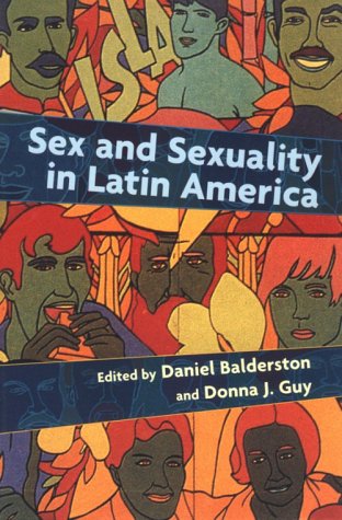 Sex and Sexuality in Latin America An Interdisciplinary Reader  1997 9780814712900 Front Cover