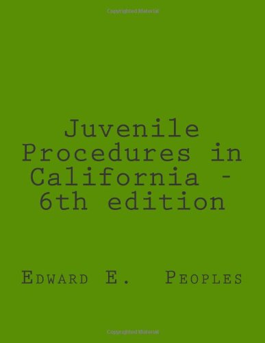 Juvenile Procedures in California - 6th Edition  N/A 9780983504900 Front Cover
