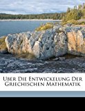 Uber Die Entwickelung der Griechischen Mathematik  N/A 9781173261900 Front Cover