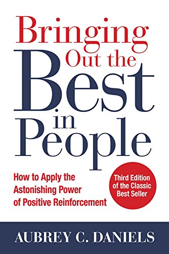 Bringing Out the Best in People: How to Apply the Astonishing Power of Positive Reinforcement, Third Edition  3rd 2016 9781259644900 Front Cover