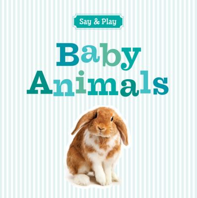 Baby Animals   2012 9781402798900 Front Cover