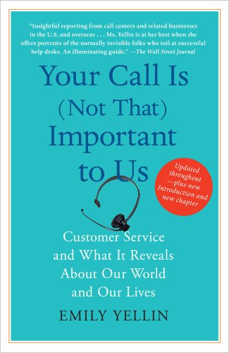 Your Call Is (Not That) Important to Us Customer Service and What It Reveals about Our World and Our Lives N/A 9781416546900 Front Cover