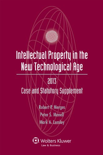 Intellectual Property in the New Technological Age, 2013: Case and Statutory Supplement  2013 9781454827900 Front Cover