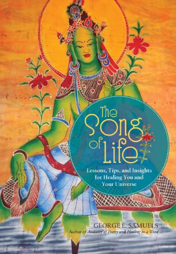 Song of Life Lessons, Tips, and Insights for Healing You and Your Universe  2012 9781475972900 Front Cover