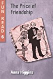 Price of Friendship - Easy Reader for Teenage with Reading Difficulties N/A 9781482349900 Front Cover