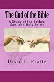 God of the Bible A Study of the Father, Son, and Holy Spirit N/A 9781494498900 Front Cover