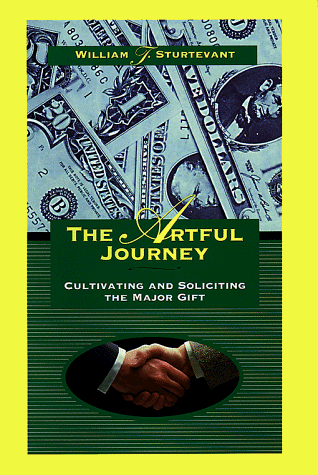 Artful Journey Cultivating and Soliciting the Major Gift  1997 9781566250900 Front Cover