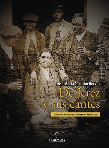 De Jerez y sus Cantes/ The Sherry and its Cantes:  2007 9788496710900 Front Cover