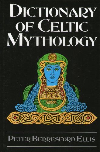 Dictionary of Celtic Mythology   1992 9780094713901 Front Cover